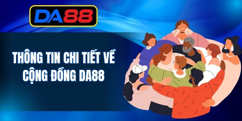 Thông tin chi tiết về cộng đồng DA88